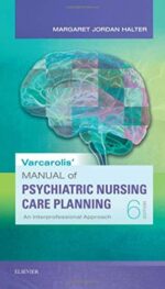VARCAROLIS' MANUAL OF PSYCHIATRIC NURSING CARE PLANNINGAN INTERPROFESSIONAL APPROACH