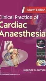 CLINICAL PRACTICE OF CARDIAC ANAESTHESIA 4ED (PB 2021)