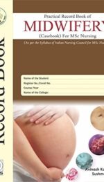 PRACTICAL RECORD BOOK OF MIDWIFERY (CASEBOOK) FOR MSC NURSING