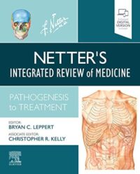 NETTER'S INTEGRATED REVIEW OF MEDICINE: PATHOGENESIS TO TREATMENT 1ED