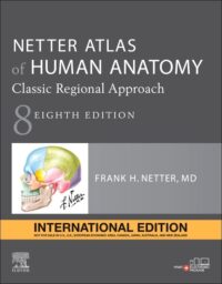 NETTER ATLAS OF HUMAN ANATOMY: CLASSIC REGIONAL APPROACH, INTERNATIONAL EDITION:  8/ED2023