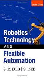 ROBOTICS TECHNOLOGY AND FLEXIBLE AUTOMATION