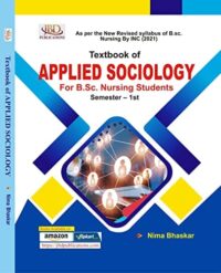 TEXTBOOK OF APPLIED SOCIOLOGY FOR B.SC. NURSING STUDENTS (SEMESTER - I)