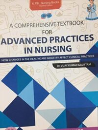 A COMPREHENSSIVE TEXTBOOK FOR ADVANCED PRACTICES IN NURSING- HOW CHANGES IN THE HEALTHCARE INDUSTRY AFFECT CLINICAL PRACTICES