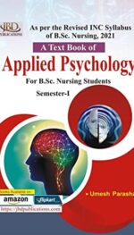 A TEXTBOOK OF APPLIED PSYCHOLOGY FOR B.SC. NURSING STUDENTS (SEMESTER - I)