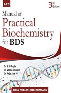 MANUAL OF PRACTICAL BIOCHEMISTRY FOR BDS (THIRD EDITION)