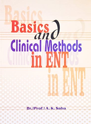 BASICS & CLINICAL METHODS IN ENT