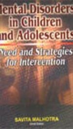 MENTAL DISORDERS IN CHILDREN AND ADOLESCENTS: NEED AND STRATEGIES FOR INTERVENTION