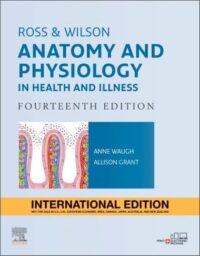 ROSS AND WILSON ANATOMY AND PHYSIOLOGY IN HEALTH AND ILLNESS INTERNATIONAL EDITION:  14ED
