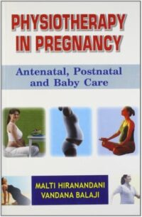 PHYSIOTHERAPY IN PREGNANCY: ANTENATAL, POSTNATAL AND BABY CARE