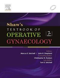 SHAW'S TEXTBOOK OF OPERATIVE GYNAECOLOGY, 7E