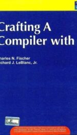 CRAFTING A COMPILER WITH C