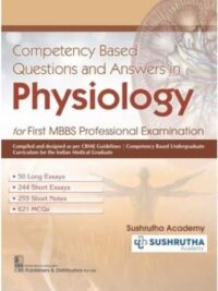 COMPETENCY BASED QUESTIONS AND ANSWERS IN PHYSIOLOGY FOR FIRST MBBS PROFESSIONAL EXAMINATION 1/ED REPRINT 2024