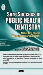 SURE SUCCESS IN PUBLIC HEALTH DENTISTRY MODEL TEST PAPERS (WITH EXPLANATORY ANSWERS) (POD)