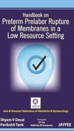 HANDBOOK ON PRETERM PRELABOR RUPTURE OF MEMBRANES IN A LOW RESOURCE SETTING