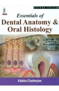 ESSENTIALS OF DENTAL ANATOMY & ORAL HISTOLOGY