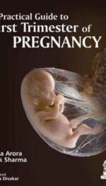 A PRACTICAL GUIDE TO FIRST TRIMESTER OF PREGNANCY