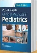 PIYUSH GUPTA CLINICAL METHODS IN PEDIATRICS 6/E 2024