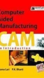 COMPUTER AIDED MANUFACTURING CAM: AN INTRODUCTION