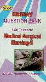 KESHAV Q.B. MEDICAL SURGICAL NURSING 2 ( B.SC. THIRD YEAR )