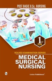 SOLVED EXAM SERIES MEDICAL SURGICAL NURSIN ( POST BASIC B.SC. 1ST YEAR )