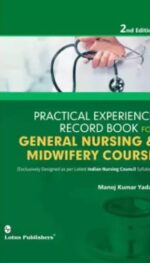 PRACTICAL EXPERIENCE RECORD BOOK FOR GENERAL NURSING AND MIDWIFERY COURSE