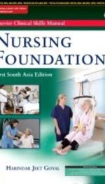 ELSEVIER CLINICAL SKILLS MANUAL: NURSING FOUNDATION, FIRST SOUTH ASIA EDITION