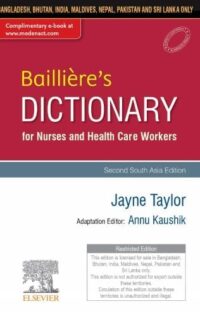 BAILLIERE'S NURSES' DICTIONARY FOR NURSES AND HEALTH CARE WORKERS: SECOND SOUTH ASIA EDITION
