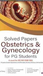 SOLVED PAPERS OBSTETRICS & GYNECOLOGY FOR PG STUDENTS A MUST FOR MS MD DNB OBG 1/ED2025