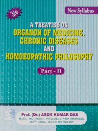A TREATISE ON ORGANON OF MEDICINE CHRONIC DISEASES AND HOMOEOPATHIC PHILOSOPHY PART - II 3/ED2024 NEW SYLLABUS