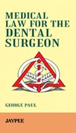 MEDICAL LAW FOR THE DENTAL SURGEON