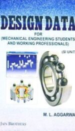 DESIGN DATA FOR MECHANICAL ENGINEERING STUDENTS AND WORKING PROFESSIONAL