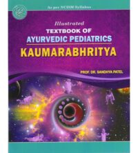 ILLUSTRATED TEXTBOOK OF AYURVEDIC PEDIATRICS KAUMARBHRITYA 2024
