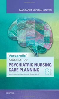 VARCAROLIS' MANUAL OF PSYCHIATRIC NURSING CARE PLANNINGAN INTERPROFESSIONAL APPROACH