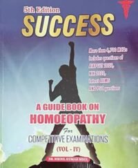 SUCCESS VOL -IV ( 5TH ED 2023 )  A GUIDE BOOK ON HOMOEOPATHY FOR COMPETITIVE EXAMINATIONS