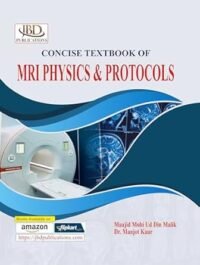 CONCISE TEXTBOOK OF MRI PHYSICS & PROTOCOLS 1/ED2023