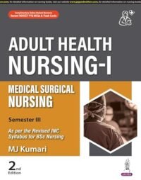 Adult Health Nursing-I (Medical Surgical Nursing)