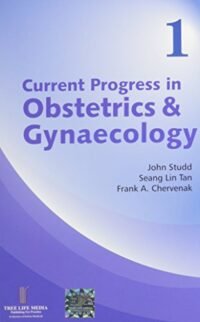 CURRENT PROGRESS IN OBSTETRICS AND GYNECOLOGY VOLUME 1