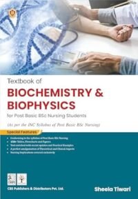TEXTBOOK OF BIOCHEMISTRY & BIOPHYSICS FOR POST BASIC BSC NURSING STUDENTS 1/ED2025
