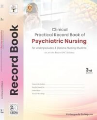 CLINICAL PRACTICAL RECORD BOOK OF PSYCHIATRIC NURSING FOR UNDERGRADUATES & DIPLOMA NURSING STUDENTS 3/ED2025