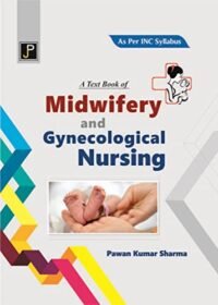 A TEXT BOOK OF MIDWIFERY AND GYNECOLOGICAL NURSING