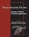 Perforator Flaps: Anatomy, Technique, & Clinical Applications: 2/e