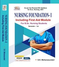 NURSING FOUNDATION - 1ST INCLUDING FIRST AID MODULE FOR B.SC. NURSING STUDENTS (SEMESTER - I)