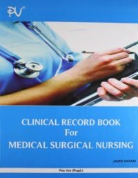 CLINICAL RECORD BOOK FOR MEDICAL SURGICAL NURSING