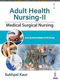 Adult Health Nursing-II (Medical Surgical Nursing)