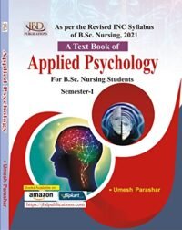 A TEXTBOOK OF APPLIED PSYCHOLOGY FOR B.SC. NURSING STUDENTS (SEMESTER - I)
