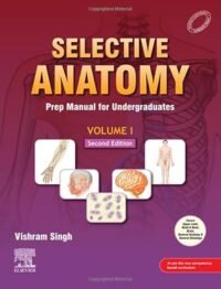 SELECTIVE ANATOMY: PREP MANUAL FOR UNDERGRADUATES, VOL I, 2/ED 2020