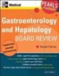 PEARLS OF WISDOM GASTROENTEROLOGY AND HEPATOLOGY BOARD REVIEW : 2/E, 2008