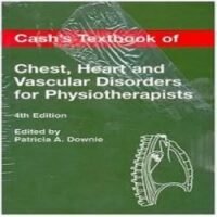 CASH?S TEXTBOOK OF HEART, CHEST & VASCULAR DISEASE FOR PHYSIOTHERAPISTS 4/ED