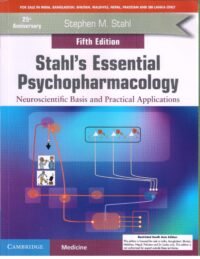 STAHL'S ESSENTIAL PSYCHOPHARMACOLOGY 5/ED